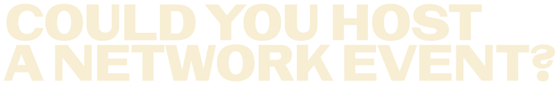 Could you host our next network event?